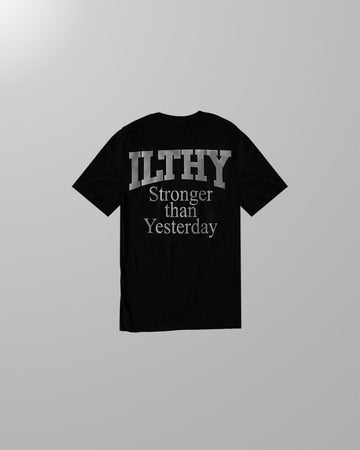 ILTHY® Stronger Than Yesterday Shirt (Black) - ILTHY®
